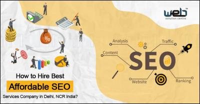 How to Hire Best Affordable SEO Services Company in Delhi, NCR India?