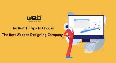 The Best 10 Tips To Choose; The Best Website Designing Company