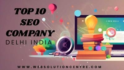 Top 10 SEO Companies in Delhi: Unveiling the Pinnacle of Digital Excellence