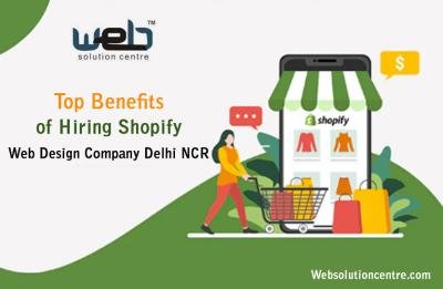 Top Benefits of Hiring Shopify Web Design Company Delhi NCR