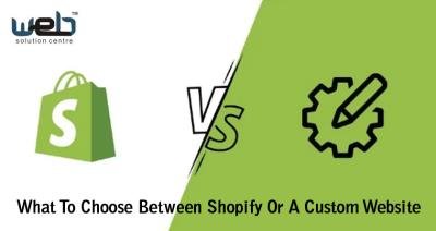 What To Choose Between Shopify Or A Custom Website