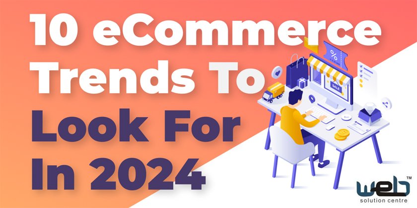 Future Of Ecommerce : 10 Major Trends To Follow 2024